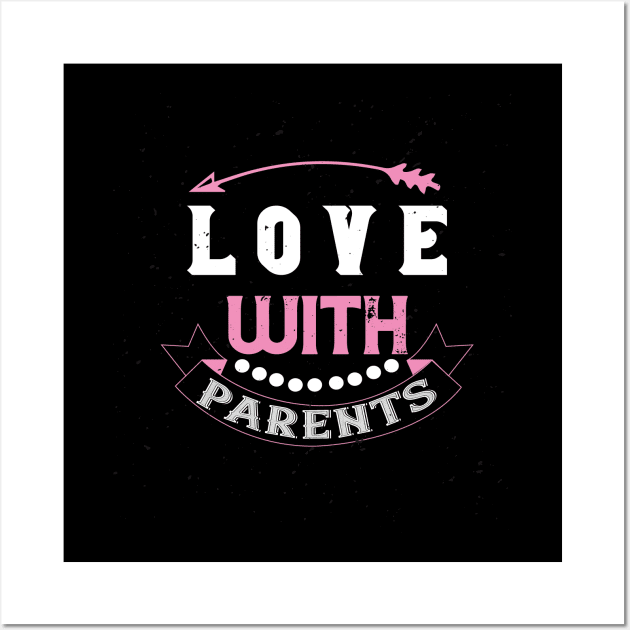 Love With Parents Wall Art by khalmer